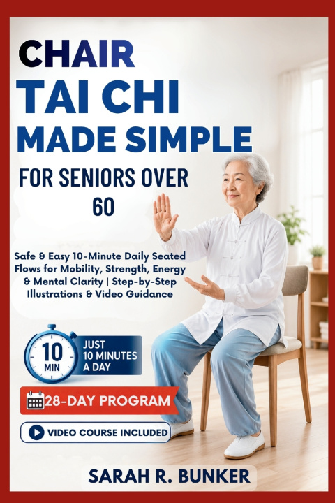Kniha Chair Tai Chi Made Simple for Seniors Over 60 Sarah R. Bunker