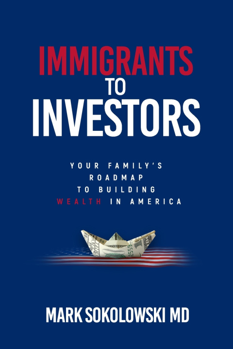 Libro Immigrants to Investors Mark J. Sokolowski