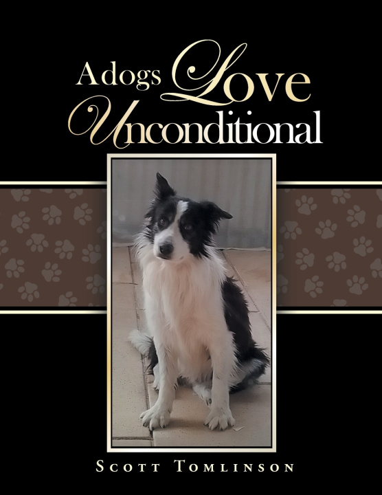 Книга A dogs Love Unconditional Scott Tomlinson