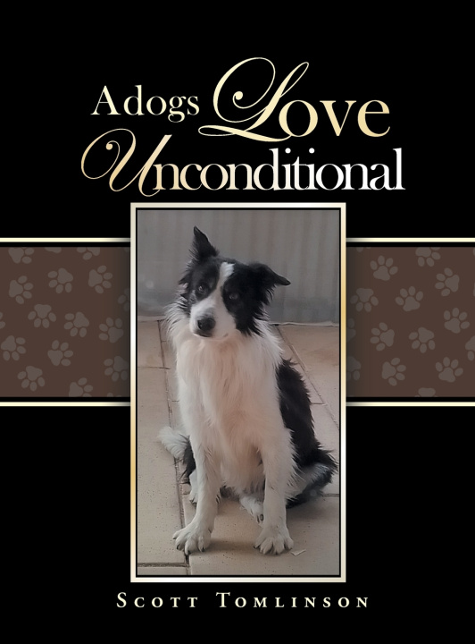 Knjiga A dogs Love Unconditional Scott Tomlinson