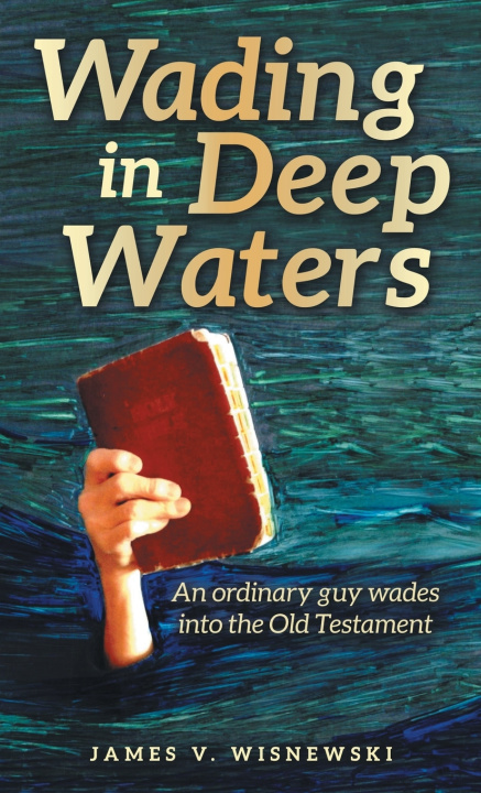 Kniha Wading in Deep Waters James V. Wisnewski