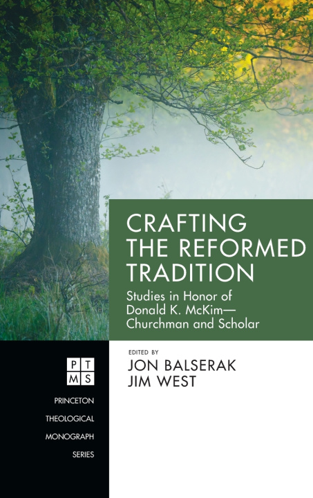 Buch Crafting the Reformed Tradition Jon Balserak