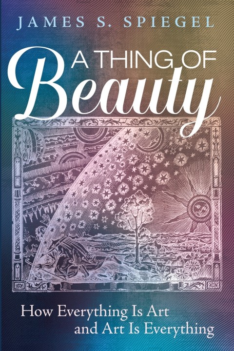 Buch A Thing of Beauty James S. Spiegel
