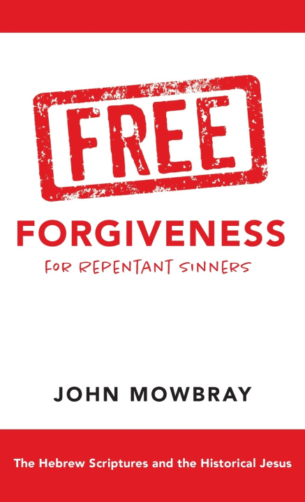 Carte Free Forgiveness for Repentant Sinners John Mowbray