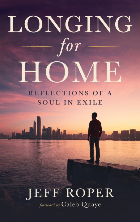 Kniha Longing for Home Jeff Roper
