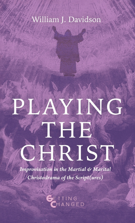 Könyv Playing the Christ William J. Davidson