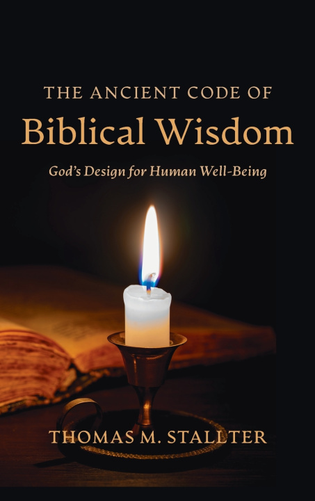 Книга The Ancient Code of Biblical Wisdom Thomas M. Stallter