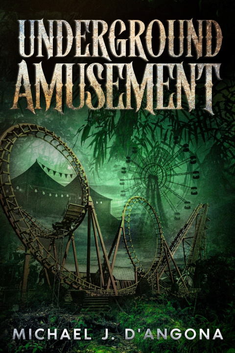 Könyv Underground Amusement Michael J. D'Angona