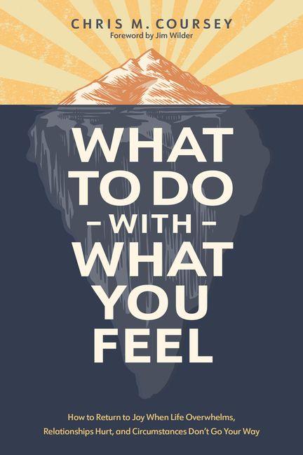 Book What to Do with What You Feel COURSEY CHRIS M