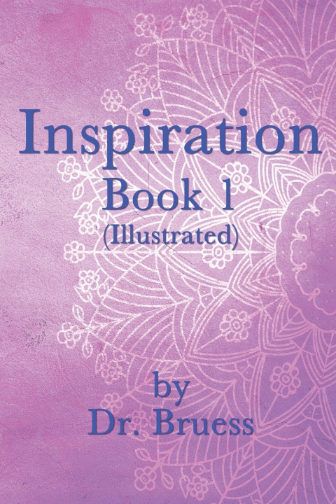 Könyv Inspiration Book 1 (Illustrated) Dr. Bruess