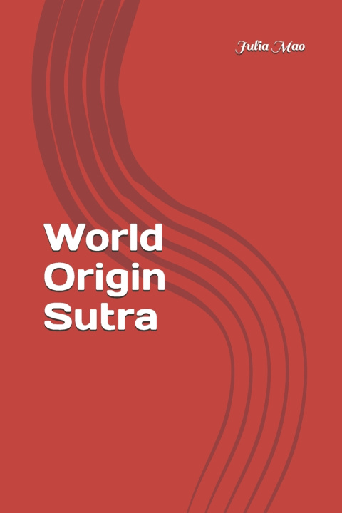 Könyv World Origin Sutra Julia Mao