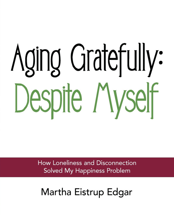 Kniha Aging Gratefully Martha Eistrup Edgar