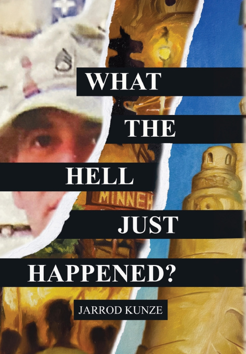 Książka What the Hell Just Happened? Jarrod Kunze
