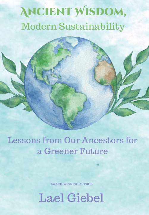 Carte Ancient Wisdom, Modern Sustainability Lael Giebel