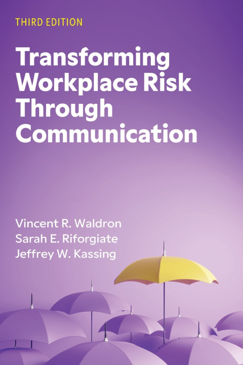 Книга Transforming Workplace Risk Through Communication Vincent R. Waldron