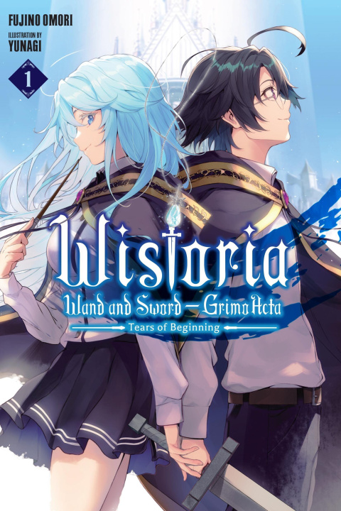 Kniha Wistoria: Wand and Sword (Light Novel) Yunagi