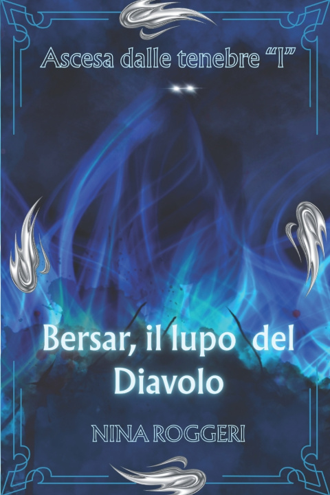 Kniha Bersar, il lupo del Diavolo Nina Roggeri