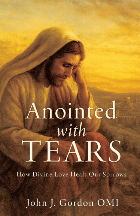 Boek Anointed with Tears John J. Gordon OMI