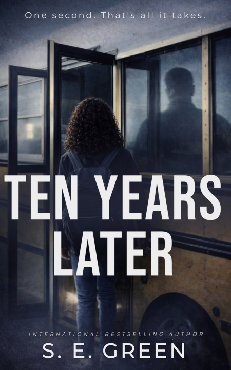 Knjiga Ten Years Later S. E. Green