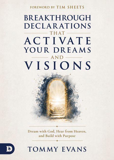 Книга Breakthrough Declarations That Activate Your Dreams and Visions 