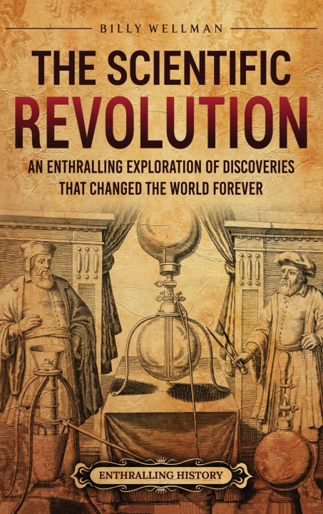 Carte The Scientific Revolution Billy Wellman