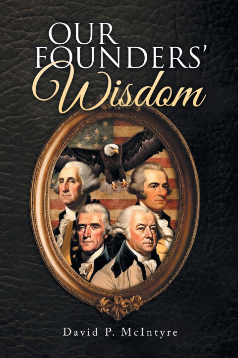 Kniha Our Founders' Wisdom David P. McIntyre
