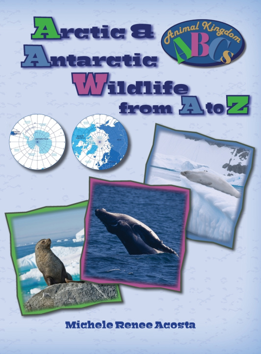 Boek Arctic & Antarctic Wildlife from A to Z Michele Renee Acosta
