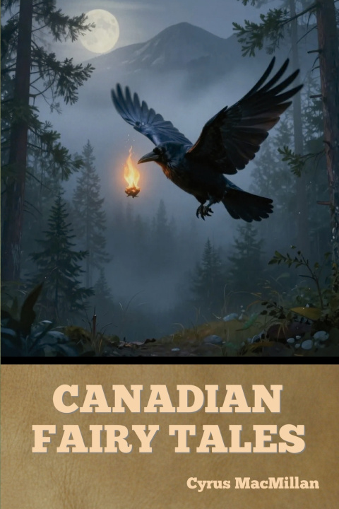 Könyv Canadian Fairy Tales Cyrus MacMillan