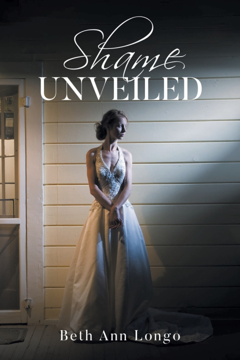Книга Shame Unveiled Beth Ann Longo