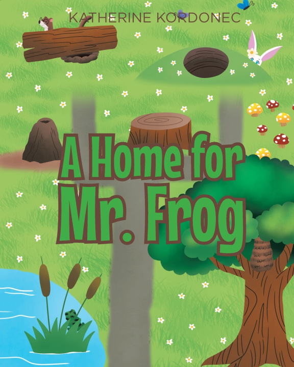 Buch A Home for Mr. Frog Katherine Kordonec