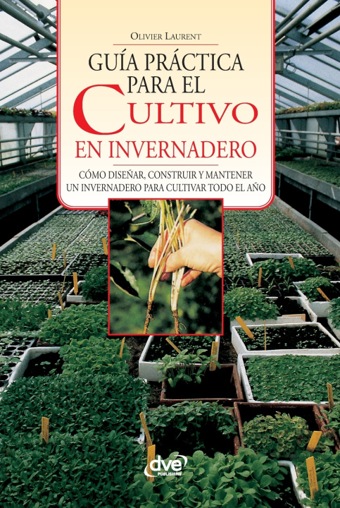 Buch Guía práctica para el cultivo en invernadero Olivier Laurent