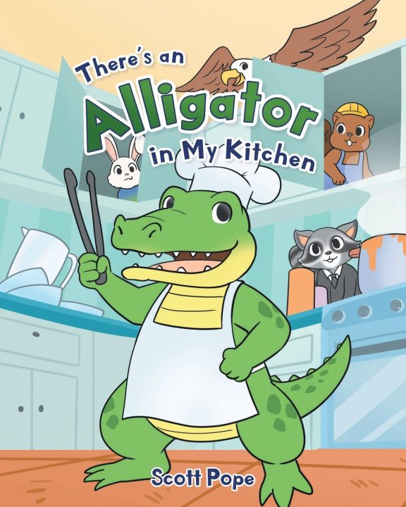 Książka There's an Alligator in My Kitchen Scott Pope