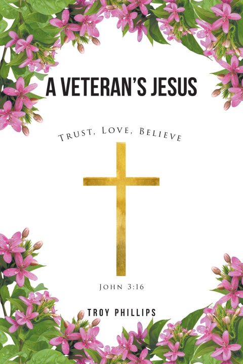 Könyv A Veteran's Jesus Troy Phillips