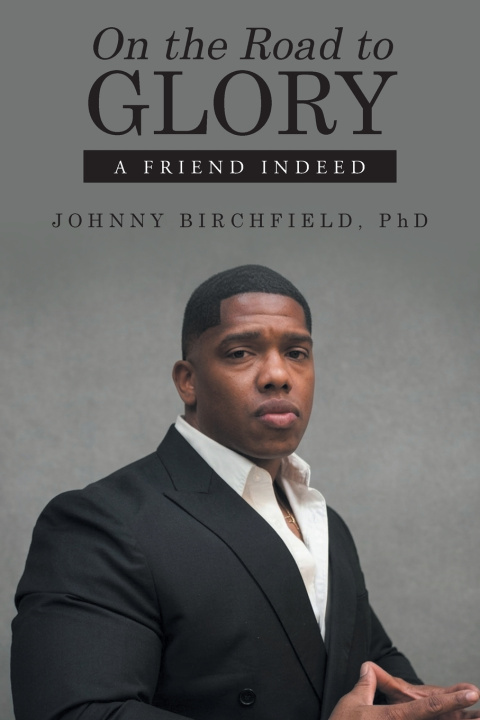 Knjiga On the Road to Glory Johnny Birchfield PhD