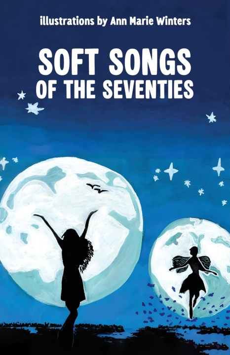 Knjiga Soft Songs of the Seventies Ann Marie Winters