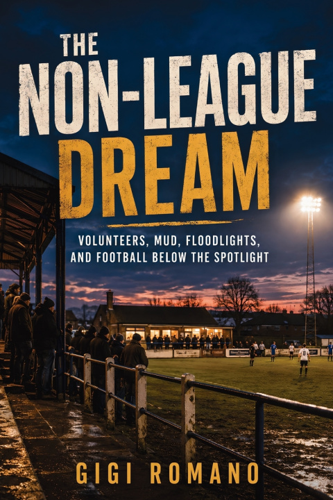 Książka The Non-League Dream Gigi Romano