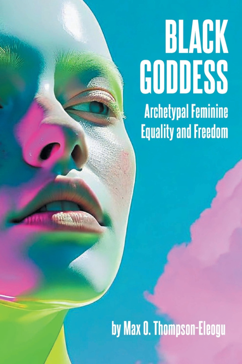 Книга Black Goddess Max O. Thompson-Eleogu