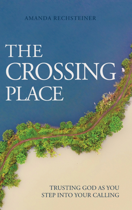Książka The Crossing Place Amanda Rechsteiner