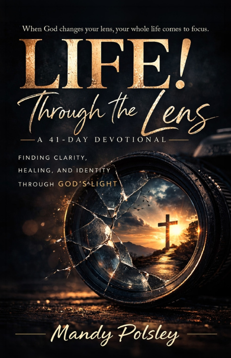 Könyv Life! Through the Lens Mandy Polsley