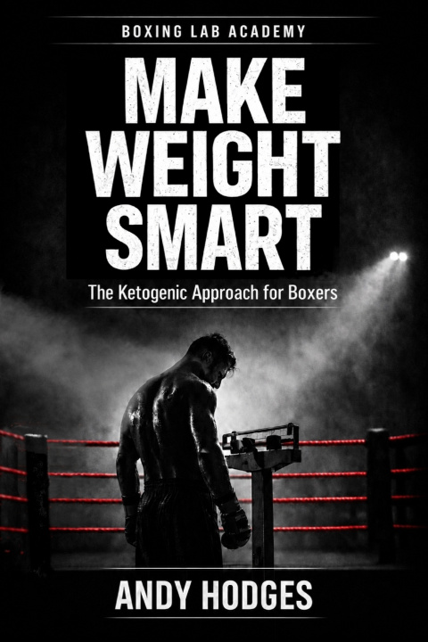 Buch MAKE WEIGHT SMART - The Ketogenic Approach for Boxers Andy Hodges