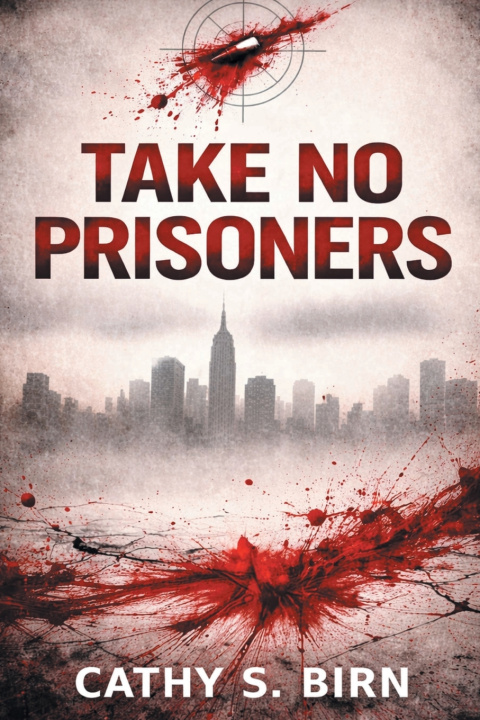 Книга Take No Prisoners Cathy S. Birn