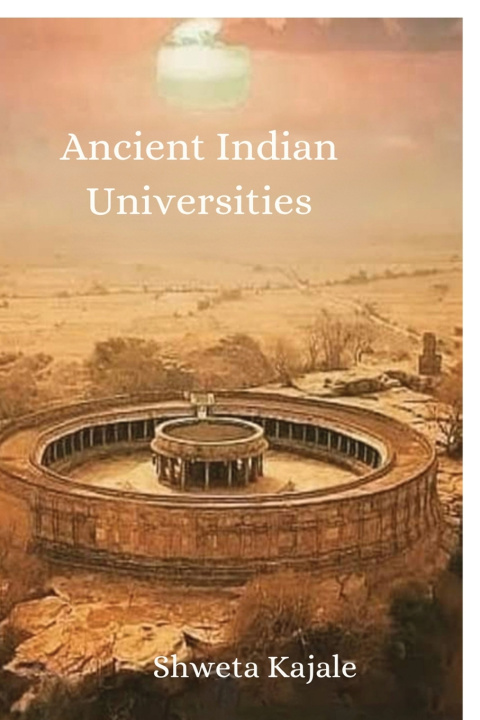 Książka Ancient Indian Universities Shweta Kajale