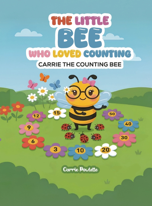 Книга The Little Bee Who Loved Counting Carrie Powlette