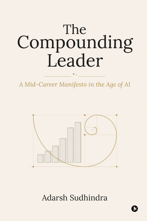 Kniha The Compounding Leader Adarsh Sudhindra