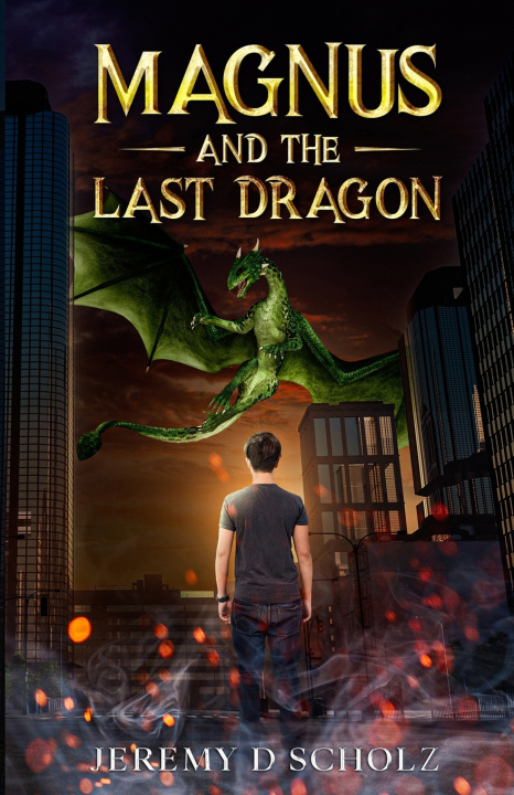 Könyv Magnus and the Last Dragon Jeremy D Scholz