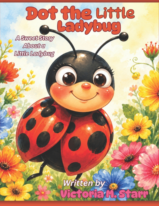 Carte Dot the Little Ladybug Victoria Morgan Starr