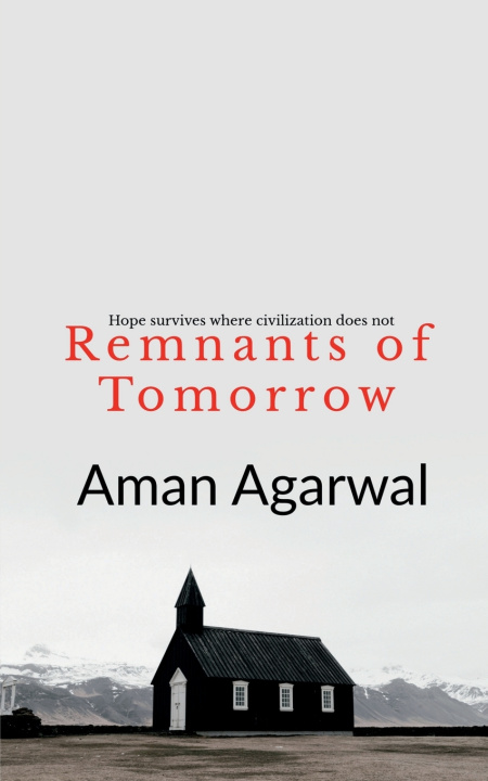 Könyv Remnants of Tomorrow Aman Agarwal