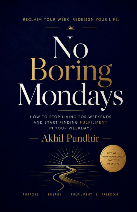 Книга No Boring Mondays Akhil Pundhir