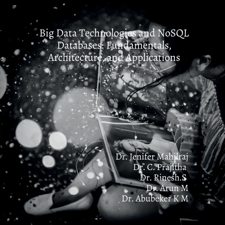 Kniha Big Data Technologies and NoSQL Databases Dr. Jenifer Mahilraj