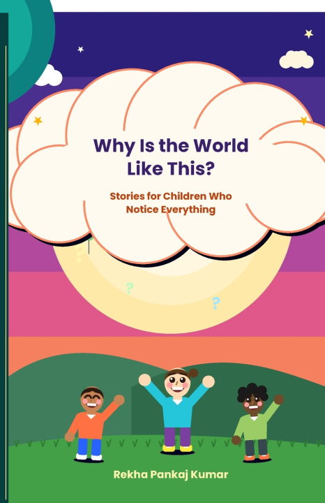 Книга Why Is the World Like This? Rekha Pankaj Kumar